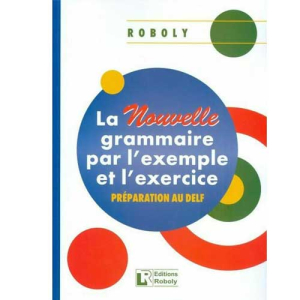 La Nouvelle Grammaire Par L Exemple Et L Exercice, Preparation au Delf
